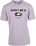 Don't Be A...