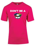 Don't Be A...