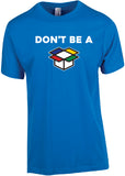 Don't Be A...