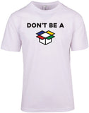 Don't Be A...
