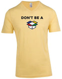 Don't Be A... - V-Neck
